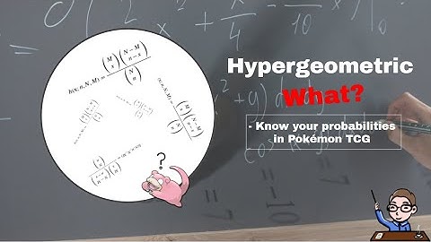 Hypergeometric what? - Know your probabilities in Pokémon TCG - Pokémath - Episode 1