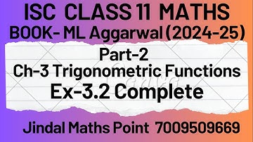 ISC Class 11th (2024-25) | Ch-3 Trigonometric Functions | M L Aggarwal | Ex-3.2 | Part-2