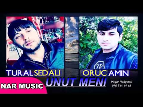 Tural Sedalı ft Oruc Amin Unut Meni