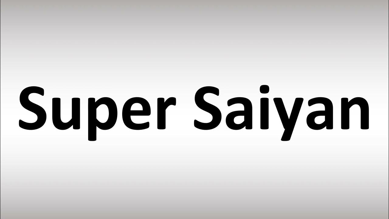 how-to-pronounce-super-saiyan-dragon-ball-youtube