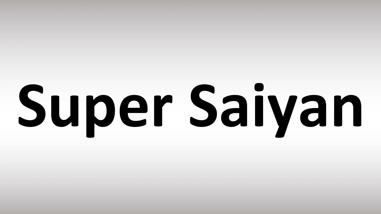 How To Pronounce Super Saiyan Dragon Ball YouTube How To Pronounce Super Saiyan Dragon Ball YouTube
