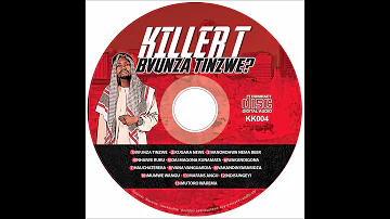 Killer T   Hauchaterera Bvunza Tinzwe 'Album' November 2016 Zimdancehall