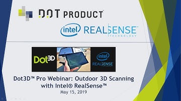 Dot3D™ Pro Webinar: Outdoor 3D Scanning with Intel® RealSense™
