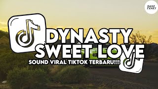 DJ DYNASTY X SWEET LOVE SLOW FULL BASS COCOK BUAT NYANTAI VIRAL TIKTOK TERBARU