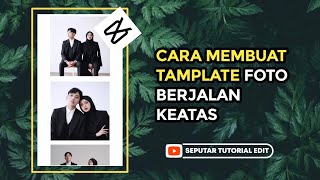 CARA MEMBUAT TEMPLATE FOTO BERJALAN KEATAS