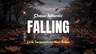 FALLING - CHASE ATLANTIC | Lirik Lagu Terjemahan Non Baku