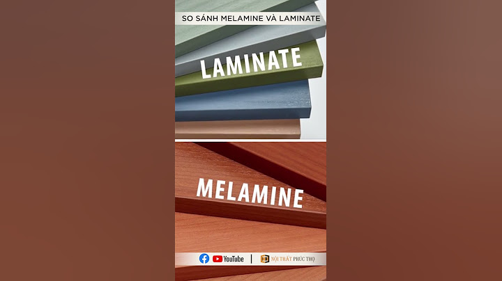Laminate và melamine khác nhau như thế nào