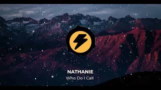 Nathanie - Who Do I Call | Lyric Video | Pop Music 2021