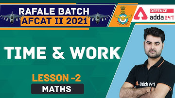 AFCAT 2 2021 | Maths | Time And Work | Lesson 2
