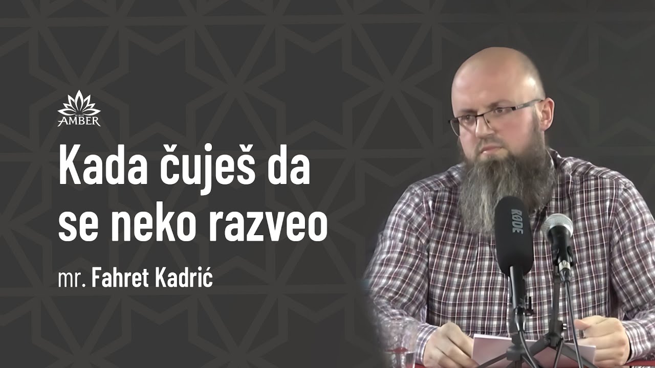 Kada čuješ da se neko razveo | mr. Fahret Kadrić