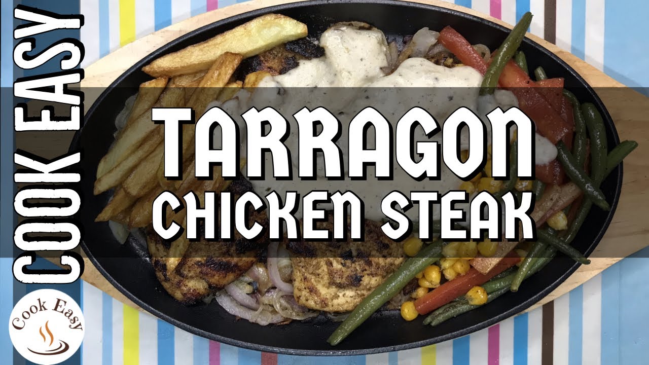 Chicken Tarragon Steak by Cook Easy Feel Good Live Better YouTube