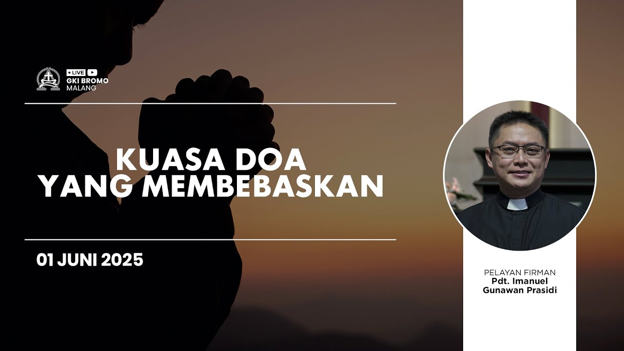 Ibadah Minggu 01 Juni 2025 | KUASA DOA YANG MEMBEBASKAN | GKI Bromo - Malang