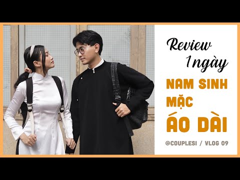 KHI NAM SINH MẶC ÁO DÀI ĐẾN TRƯỜNG - Vlog 09 Trải nghiệm 1 ngày cùng couplesi