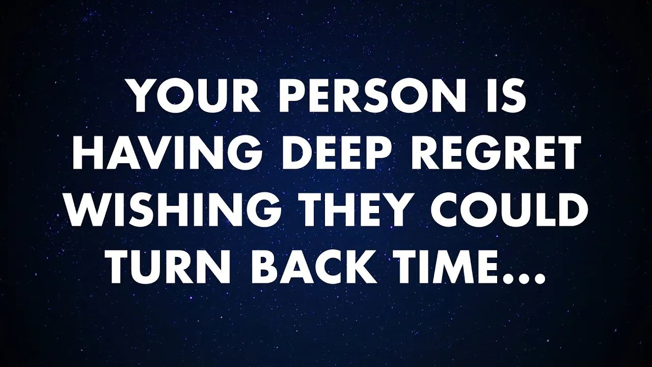 Your person is having deep regret wishing they could turn back time  God Message Today