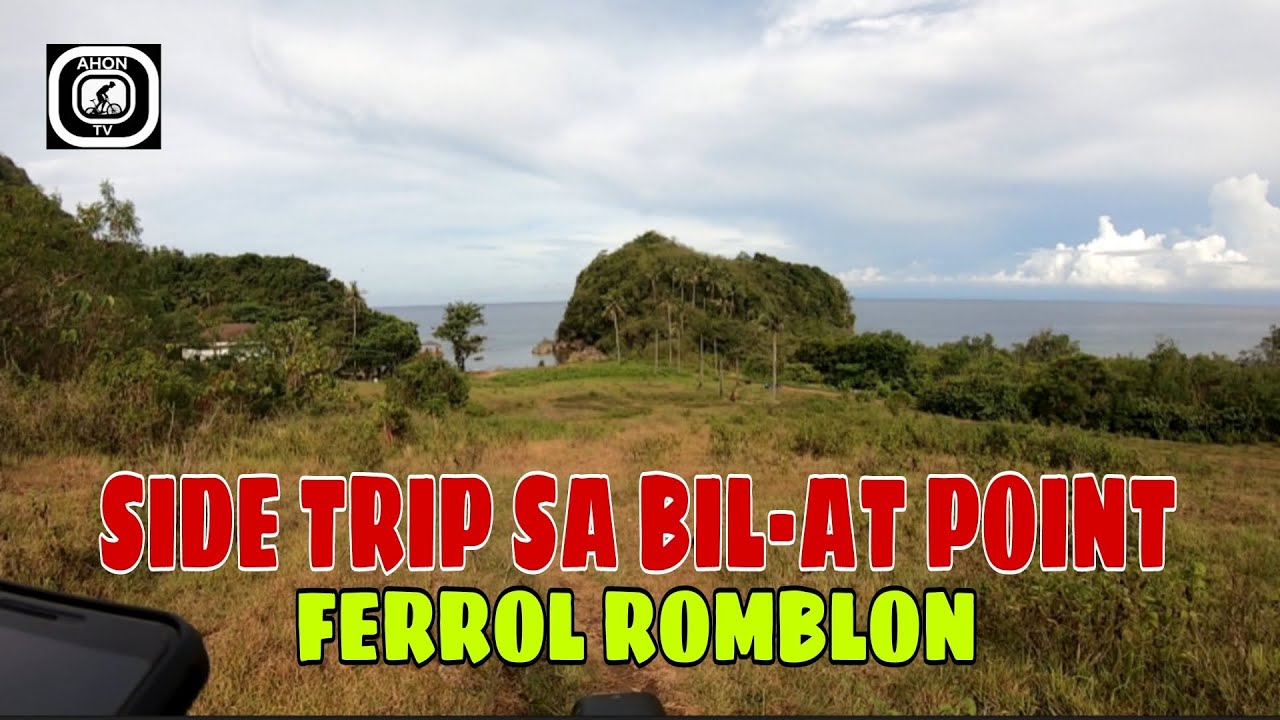 SIDE TRIP SA BIL-AT POINT, FERROL ROMBLON - YouTube