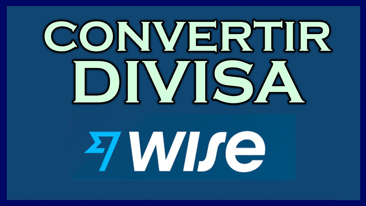 💸💲 Cómo CONVERTIR DIVISA en WISE en 2024 || Cambiar Moneda en Wise.com ...
