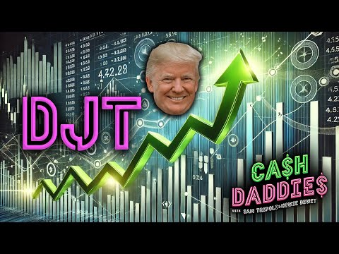 Cash Daddies : DJT, Bitcoin And The NASDAG All Bumping at 3:30pm