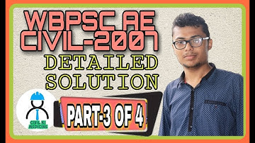 WBPSC A.E. CIVIL-2007 (MORNING SHIFT) II DETAILED SOLUTIONS II PART-3 OF 4