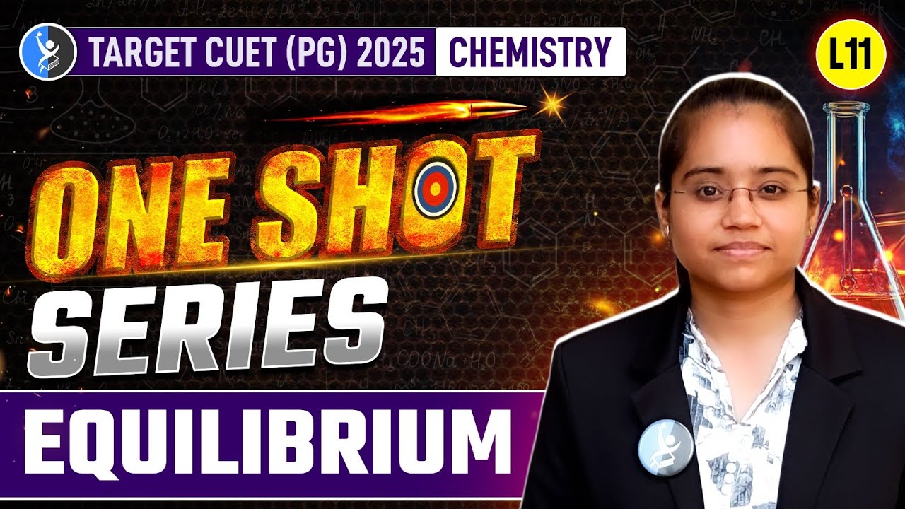CUET PG Chemistry One Shot 2025: Equilibrium Questions Practice!