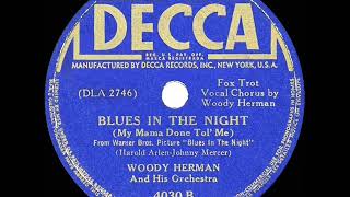 1941 OSCAR-NOMINATED SONG: Blues In The Night - Woody Herman (Woody Herman, vocal)