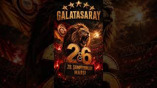 Galatasaray 26. Şampiyonluk Marşı Aslanım Kükre 🦁🔥 5 Yıldızlı Destan.