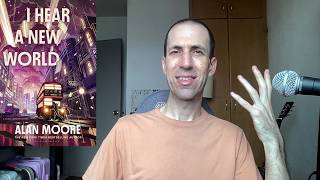 I HEAR A NEW WORLD by Alan Moore ►► Book Review