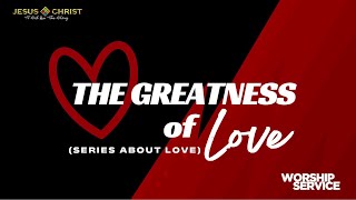 The Greatness Of Love (Part 2) - Worship Service (February 26, 2023)