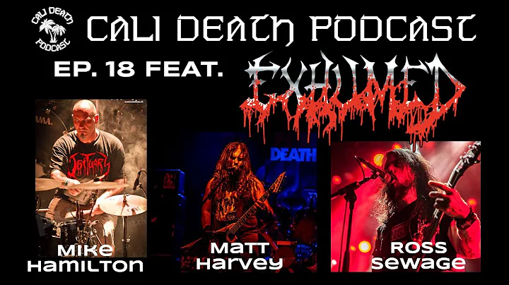 Episode 18 - Exhumed (Matt Harvey, Ross Sewage, Mi...