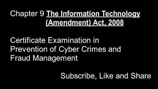 Chapter 9 Information Technology Amendment Act 2008 PREVENTION OF CYBER CRIMES AND FRAUD MANAGEMENT