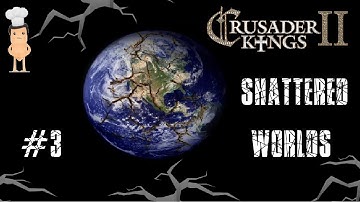 Crusader Kings 2 - Shattered Worlds #3