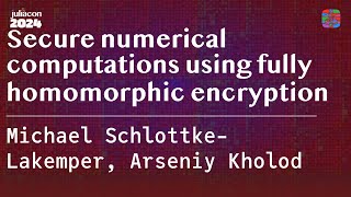 Secure numerical computations using fully homomorphic encryption | Schlottke-Lakemper, Kholod