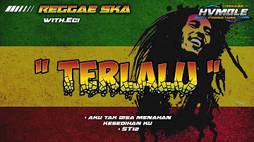 TERLALU - ST12 REGGAE SKA COVER HVMBLE (Feat.Eci)