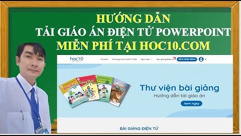 Hướng dẫn tải giáo án điện tử Powerpoint miễn phí tại hoc10.com | Trường học thân thiện