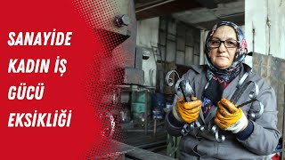 Sanayi̇de Kadin İş Gücü Eksi̇kli̇ği̇