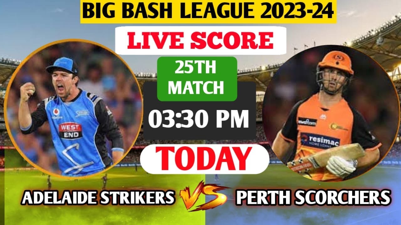 🔴Live Perth Scorchers vs Adelaide Strikers | PRS vs ADS Live 25th Match T20 Big Bash League 2023-24