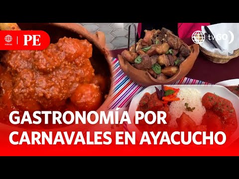 Gastronomía tradicional de Ayacucho | Primera Edición | Noticias Perú