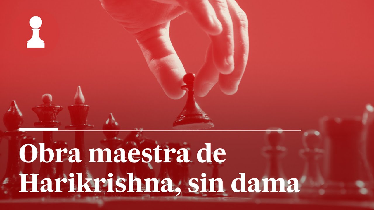 Obra maestra de Harikrishna, sin dama, por Leontxo García | El rincón de los inmortales 541