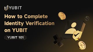 YUBIT 101 | How to Complete Identity Verification on YUBIT