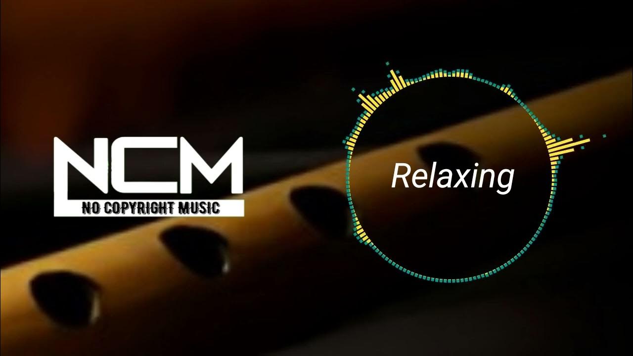 Relaxing Copyright Free Flute Music, NCS, NCM, NoCopyrightSound, No copyright Background Music