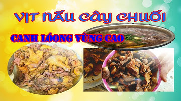 Vịt Nấu Cây Chuối | Canh Lóong Vùng Cao