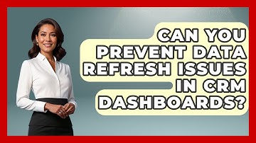 Can You Prevent Data Refresh Issues In CRM Dashboards? - Sales Saas Breakdown