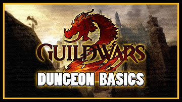 Guild Wars 2 - Dungeon Basics