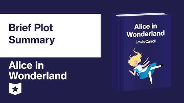 Alice in Wonderland by Lewis Carroll | Brief Plot Summary