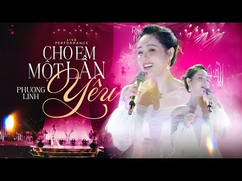 CHO EM MỘT LẦN YÊU (BẢN ĐẸP 4K) - Phương Linh live at RIVER FLOWS IN YOU