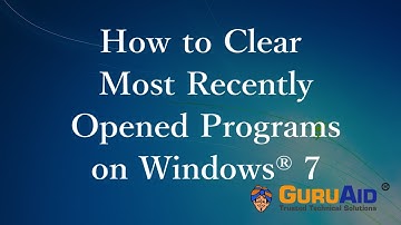 How to Clear Most Recently Opened Programs on Windows® 7 - GuruAid