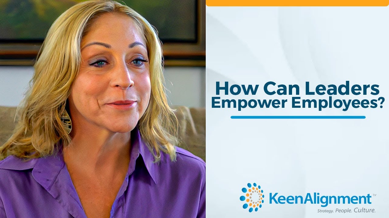 How Can Leaders Empower Employees? Empower Employees In the Workplace