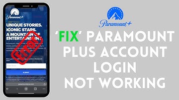 How to Fix Paramount Plus Account Login Not Working 2024?