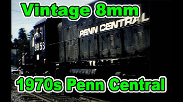 Vintage 1970s Penn Central Railroad Trains on 8mm film
