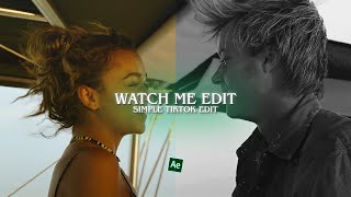watch me edit ; simple tiktok edit ; after effects