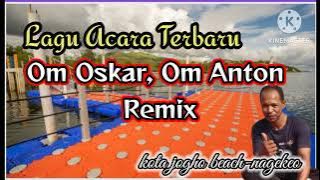 Lagu Acara Terbaru🎶Om Oskar, Om Anton Remix🎶Cover By Anton Lewar💃💃💃